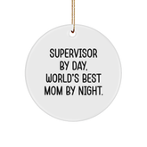 Funny Supervisor Gifts, Supervisor By Day, World's Best Mom By Night Circle Ornament, Christmas Unique Gifts from Men to Women, Perfect for Supervisor's Office Decor - Image 1